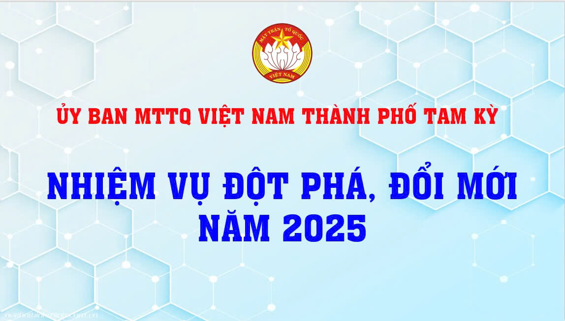 Mặt trận Tam Kỳ: Những nội dung đột phá, đổi mới trong năm 2025